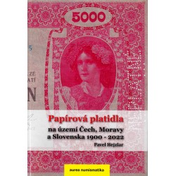 Pavel Hejzlar - Papírová platidla na území Čech, Moravy a Slovenska 1900-2022