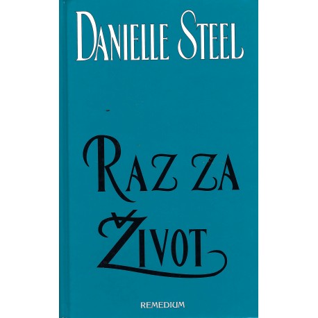 Danielle Steel - Raz za život