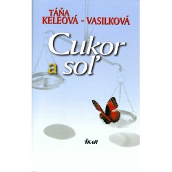 Táňa Keleová - Vasilková - Cukor a soľ