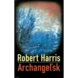Robert Harris - Archandgeľsk