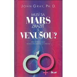 John Gray, Ph. D. - Musí sa Mars zraziť s Venušou?