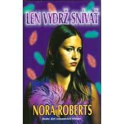 Nora Roberts - Len vydrž snívať II. diel