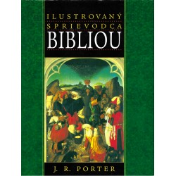 J. R. Porter - Ilustrovaný sprievodca Bibliou