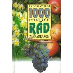 Radoslav Šrot - 1000 dobrých rád záhradkárom