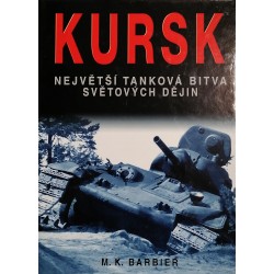 M. K. Barbier - Kursk Největší tanková bitva světových dějin