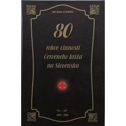 80 rokov činnosti Červeného kríža na Slovensku, 1999, Ján Janus a kolektív, Svornosť