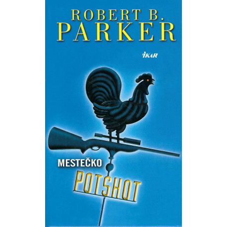 Robert B. Parker - Mestečko Potshot |svetvykupu.sk/eshop