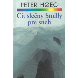 Peter Høeg - Cit slečny Smilly pre sneh
