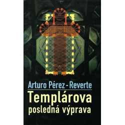 Arturo Pérez-Reverte - Templárova posledná výprava