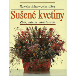 Malcolm Hillier, Colin Hilton - Sušené kvetiny, zber, sušenie, aranžovanie