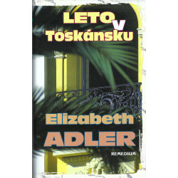 Elizabeth Adler - Leto v Toskánsku