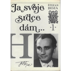 Štefan Hoza - Ja svoje srdce dám... 1