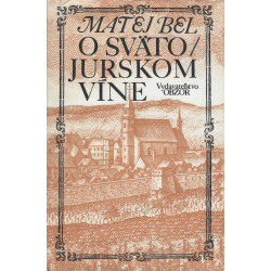 Matej Bel - O svätojurskom víne