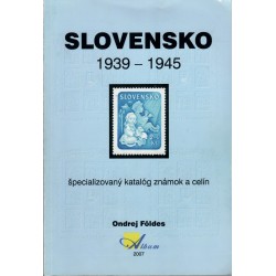 Slovensko 1939 - 1945, špecializovaný katalóg známok a celín, O. Földes, Album 2007