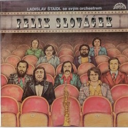 Felix Slováček - Ladislav Štaidl se svým orchestrem