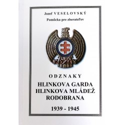 Odznaky Hlinkova Garda, Hlinkova Mládež, Rodobrana 1939 - 1945, 2013, J. Veselovský