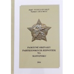 Pamätné odznaky partizánskych jednotiek na Slovensku, 2016, J. Veselovský, N. Adamec